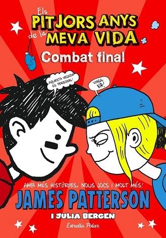 PITJORS ANYS DE LA MEVA VIDA 5, ELS. COMBAT FINAL | 9788490577295 | PATTERSON, JAMES | Llibreria La Gralla | Llibreria online de Granollers