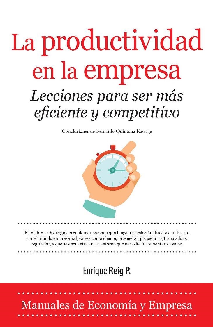 PRODUCTIVIDAD EN LA EMPRESA. LECCIONES PARA SER MÁS EFICIENTE Y COMPETITIVO, LA | 9788416100934 | REIG PINTADO, ENRIQUE | Llibreria La Gralla | Llibreria online de Granollers