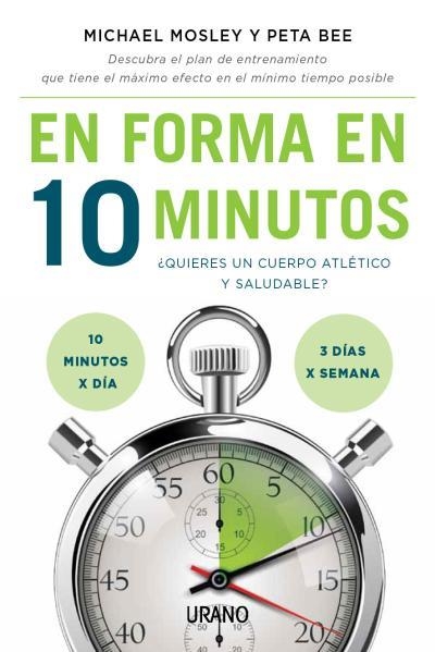 EN FORMA EN 10 MINUTOS | 9788479538989 | MOSLEY, MICHAEL; BEE, PETA | Llibreria La Gralla | Llibreria online de Granollers