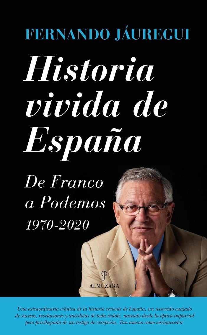 HISTORIA VIVIDA DE ESPAÑA | 9788416100996 | JAÚREGUI CAMPUZANO, FERNANDO | Llibreria La Gralla | Llibreria online de Granollers