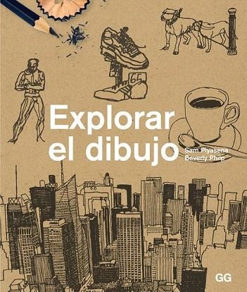 EXPLORAR EL DIBUJO | 9788425227387 | PIYASENA, SAM/PHILP, BEVERLY | Llibreria La Gralla | Llibreria online de Granollers