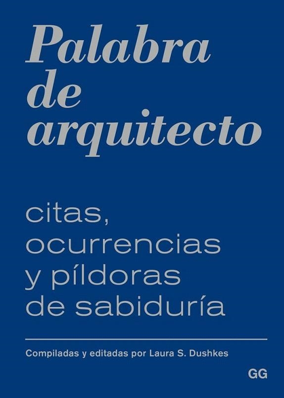 PALABRA DE ARQUITECTO | 9788425228117 | DUSHKES, LAURA S. | Llibreria La Gralla | Llibreria online de Granollers