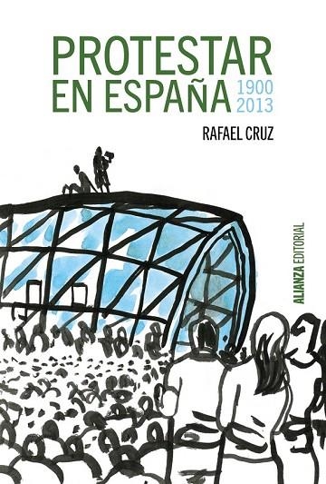 PROTESTAR EN ESPAÑA 1900-2013 | 9788420697413 | CRUZ, RAFAEL | Llibreria La Gralla | Llibreria online de Granollers