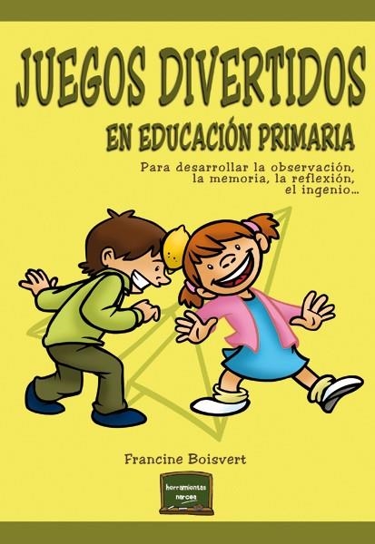 JUEGOS DIVERTIDOS EN EDUCACIÓN PRIMARIA | 9788427720800 | BOISVERT, FRANCINE | Llibreria La Gralla | Librería online de Granollers