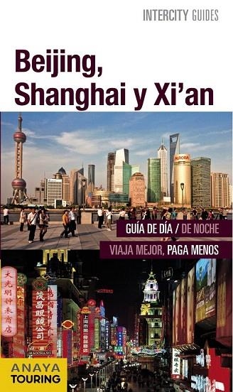 BEIJING, SHANGHAI, XI ' AN INTERCITY GUIDES 2015 | 9788499357409 | MORTE USTARROZ, MARC AITOR/SENAO BAÑOS, ELENA | Llibreria La Gralla | Librería online de Granollers