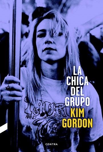 CHICA DEL GRUPO, LA | 9788494216787 | GORDON, KIM | Llibreria La Gralla | Llibreria online de Granollers