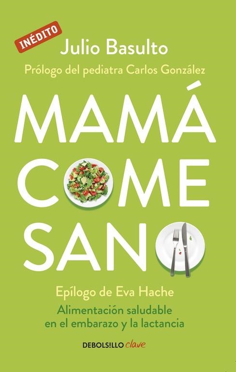 MAMÁ COME SANO (BOLSILLO) | 9788490624111 | BASULTO, JULIO | Llibreria La Gralla | Librería online de Granollers