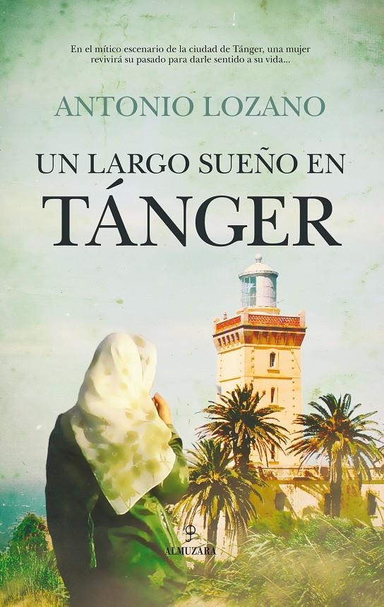 LARGO SUEÑO EN TÁNGER, UN | 9788416100989 | LOZANO GONZÁLEZ, ANTONIO | Llibreria La Gralla | Llibreria online de Granollers