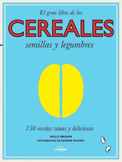 GRAN LIBRO DE LOS CEREALES, SEMILLAS Y LEGUMBRES, EL | 9788416177240 | BROWN, MOLLY | Llibreria La Gralla | Llibreria online de Granollers