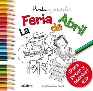 PINTA Y ESCRIBE LA FERIA DE ABRIL | 9788424654696 | NUÑO DEL VALLE, FRAN | Llibreria La Gralla | Llibreria online de Granollers