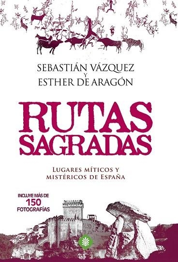 RUTAS SAGRADAS | 9788490602980 | VÁZQUEZ, SEBASTIÁN / ARAGÓN, ESTHER DE | Llibreria La Gralla | Llibreria online de Granollers