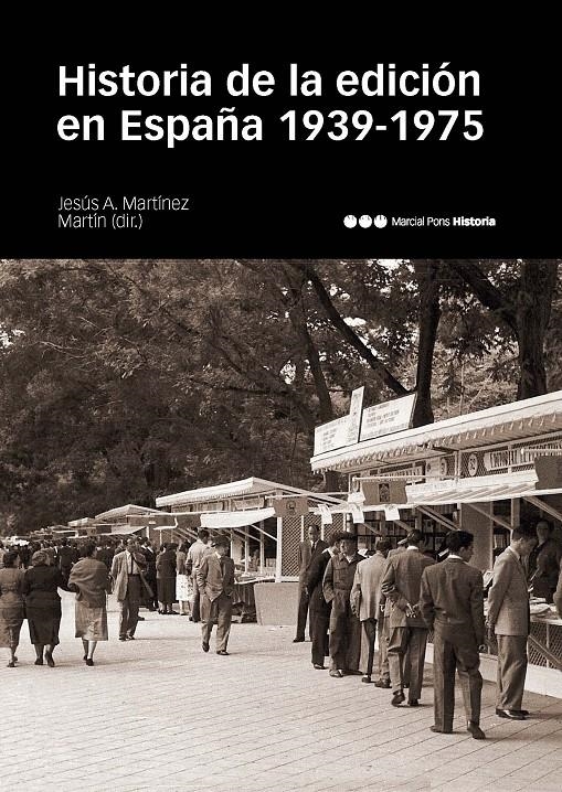 HISTORIA DE LA EDICIÓN EN ESPAÑA (1939-1975) | 9788415963554 | MARTÍNEZ MARTÍN, JESÚS ANTONIO | Llibreria La Gralla | Llibreria online de Granollers