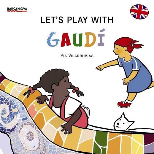 LET ' S PLAY WITH GAUDÍ | 9788448934965 | VILARRUBIAS, PIA | Llibreria La Gralla | Llibreria online de Granollers
