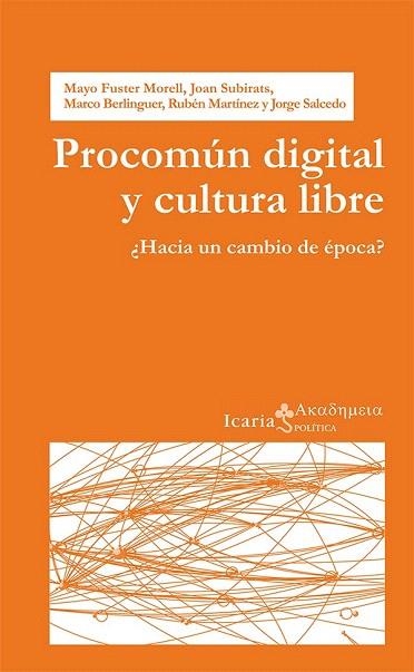 PROCOMÚN DIGITAL Y CULTURA LIBRE | 9788498886412 | FUSTER MORELL, MAYO/SUBIRATS HUMET, JOAN/BERLINGUER, MARCO/MARTÍNEZ, RUBÉN/SALCEDO, JORGE | Llibreria La Gralla | Llibreria online de Granollers