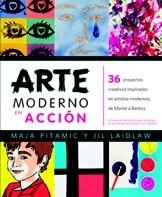 ARTE MODERNO EN ACCIÓN | 9788426141132 | PITAMIC, MAJA/LAIDLAW, JIL | Llibreria La Gralla | Llibreria online de Granollers