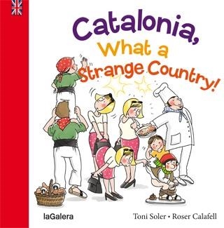 CATALONIA, WHAT A STRANGE COUNTRY! | 9788424655426 | SOLER I GUASCH, TONI | Llibreria La Gralla | Librería online de Granollers