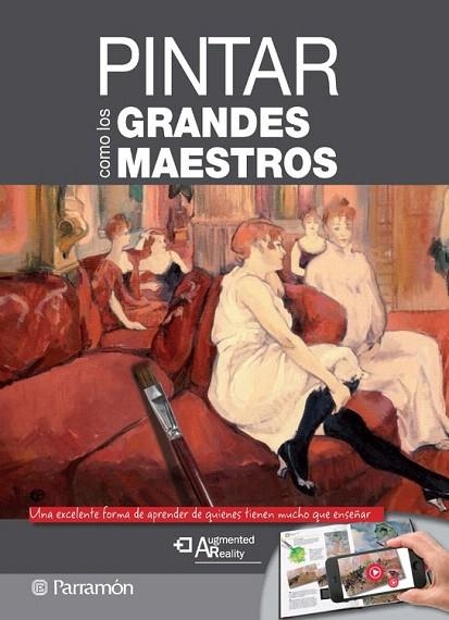 PINTAR COMO  LOS GRANDES MAESTROS | 9788434240858 | MARTÍN ROIG, GABRIEL/EQUIPO, PARRAMÓN | Llibreria La Gralla | Llibreria online de Granollers