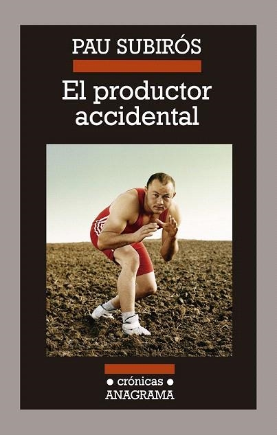 PRODUCTOR ACCIDENTAL, EL | 9788433926074 | SUBIRÓS BOSCH, PAU | Llibreria La Gralla | Llibreria online de Granollers