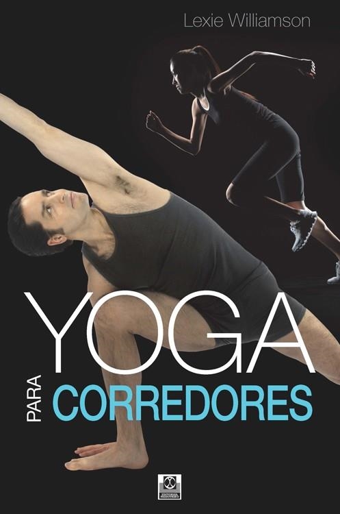 YOGA PARA CORREDORES | 9788499105130 | WILLIAMSON, LEXIE | Llibreria La Gralla | Llibreria online de Granollers