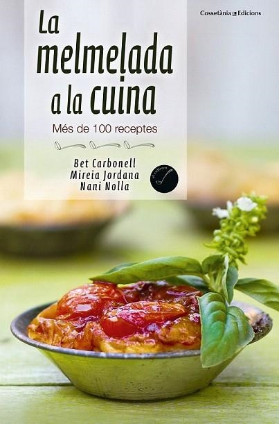 MELMELADA A LA CUINA, LA | 9788490343029 | NOLLA, NANI/CARBONELL, BET/JORDANA, MIREIA | Llibreria La Gralla | Librería online de Granollers