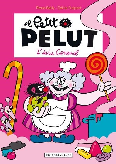 PETIT PELUT, EL. L'ÀVIA CARAMEL | 9788416166466 | BAILLY, PIERRE / FRAIPONT, CÉLINE | Llibreria La Gralla | Llibreria online de Granollers