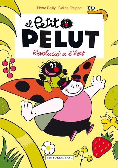 PETIT PELUT, EL. REVOLUCIÓ A L'HORT | 9788416166459 | BAILLY, PIERRE / FRAIPONT, CÉLINE | Llibreria La Gralla | Llibreria online de Granollers