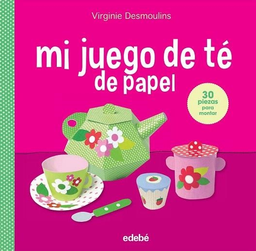 MI JUEGO DE TÉ EN PAPEL | 9788468316444 | DESMOULINS, VIRGINIE/NACIONALIDAD: FRANCESA | Llibreria La Gralla | Llibreria online de Granollers