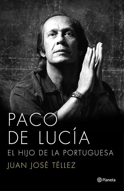 PACO DE LUCÍA. EL HIJO DE LA PORTUGUESA | 9788408136750 | TÉLLEZ, JUAN JOSÉ | Llibreria La Gralla | Llibreria online de Granollers