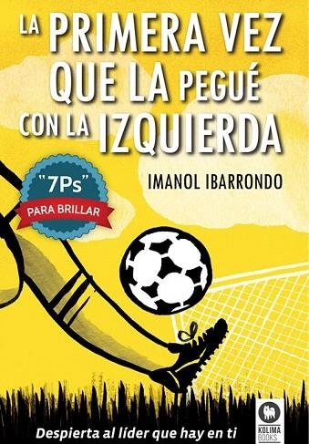 PRIMERA VEZ QUE LA PEGUÉ CON LA IZQUIERDA, LA | 9788416364022 | IBARRONDO, IMANOL | Llibreria La Gralla | Llibreria online de Granollers