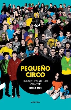 PEQUEÑO CIRCO HISTORIA ORAL DEL INDIE EN ESPAÑA | 9788494216794 | CRUZ, NANDO | Llibreria La Gralla | Llibreria online de Granollers