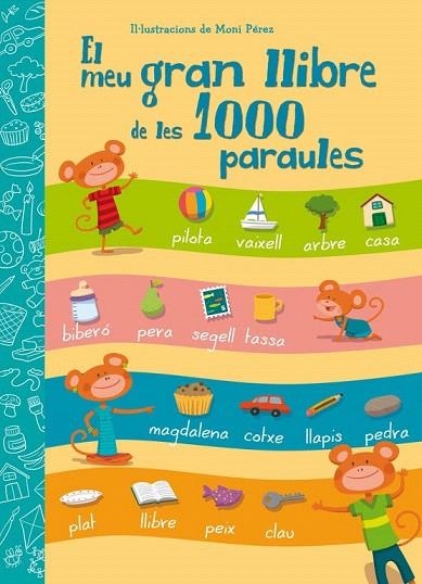 MEU GRAN LLIBRE DE LES 1000 PARAULES, EL | 9788448843601 | PEREZ, MONI | Llibreria La Gralla | Librería online de Granollers