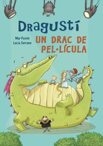 DRAGUSTÍ, UN DRAC DE PEL·LÍCULA | 9788448843526 | SERRANO,LUCIA/PAVON,MARIA DEL MAR | Llibreria La Gralla | Librería online de Granollers