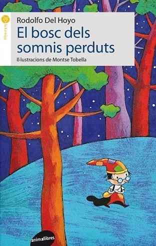 BOSC DELS SOMNIS PERDUTS, EL | 9788415975366 | HOYO ALFARO, RODOLFO DEL | Llibreria La Gralla | Llibreria online de Granollers