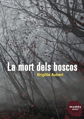 MORT DELS BOSCOS, LA | 9788494307386 | AUBERT, BRIGITTE | Llibreria La Gralla | Llibreria online de Granollers