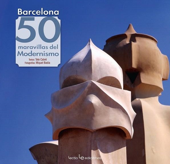 BARCELONA. 50 MARAVILLAS DEL MODERNISMO | 9788416012480 | CABRÉ MASSOT, TATE | Llibreria La Gralla | Llibreria online de Granollers