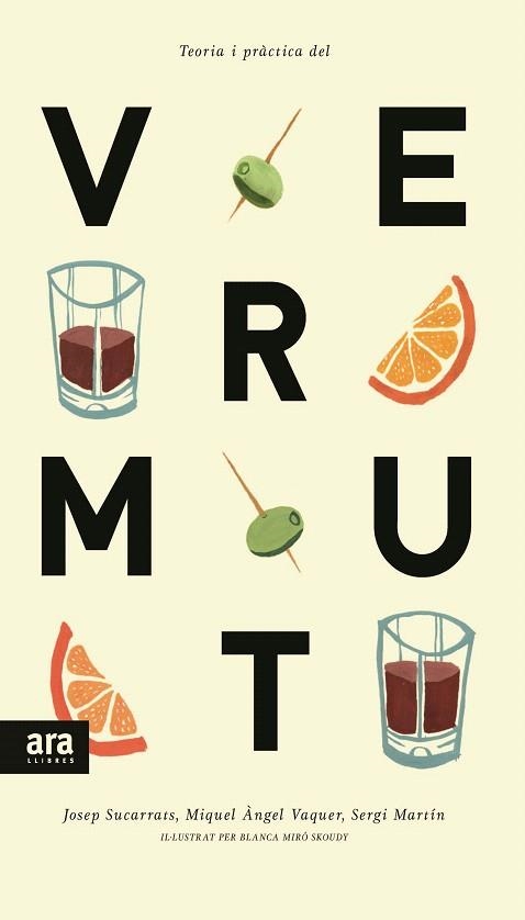 TEORIA I PRÀCTICA DEL VERMUT | 9788416154241 | SUCARRATS I MIRÒ, JOSEP/VAQUER I LLOP, MIQUEL ÀNGEL/MARTÍN I LAMATA, SERGI | Llibreria La Gralla | Llibreria online de Granollers