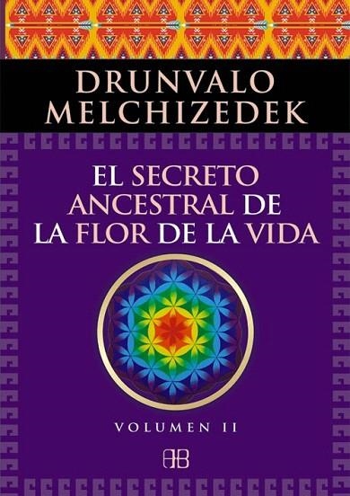 SECRETO ANCESTRAL DE LA FLOR DE LA VIDA, EL. VOLUMEN 2 | 9788415292371 | MELCHIZEDEK, DRUNVALO | Llibreria La Gralla | Llibreria online de Granollers