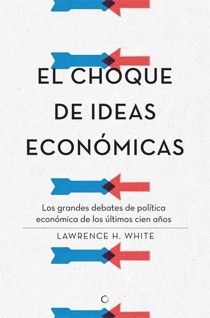 CHOQUE DE IDEAS ECONÓMICAS, EL | 9788495348968 | WHITE, LAWRENCE H. | Llibreria La Gralla | Librería online de Granollers