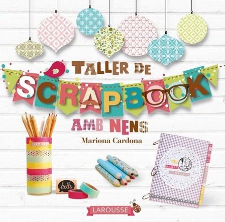 TALLER DE SCRAPBOOK AMB NENS  | 9788416124824 | CARDONA BONET, MARIONA | Llibreria La Gralla | Llibreria online de Granollers