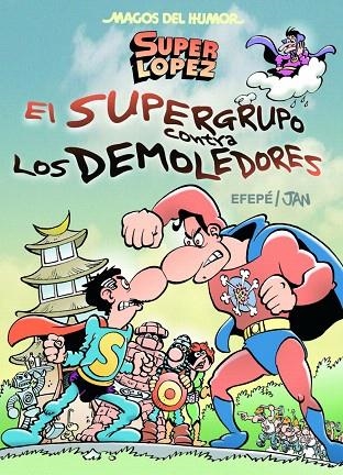 SUPER LOPEZ. EL SUPERGRUPO CONTRA LOS DEMOLEDORES | 9788466656597 | JAN | Llibreria La Gralla | Llibreria online de Granollers