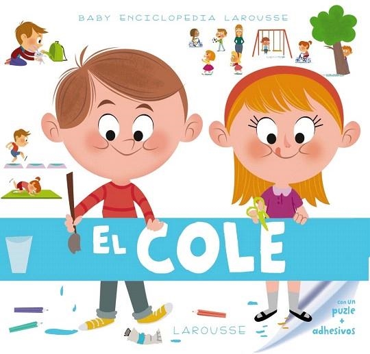 EL COLE. BABY ENCICLOPEDIA | 9788415785941 | LAROUSSE EDITORIAL | Llibreria La Gralla | Llibreria online de Granollers