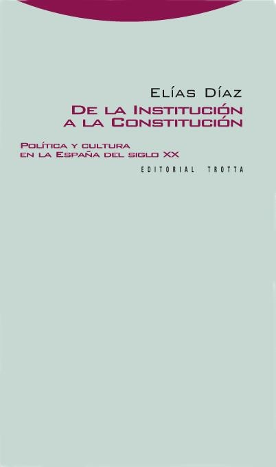 DE LA INSTITUCION A LA CONSTITUCION | 9788498790511 | DIAZ, ELIAS | Llibreria La Gralla | Librería online de Granollers