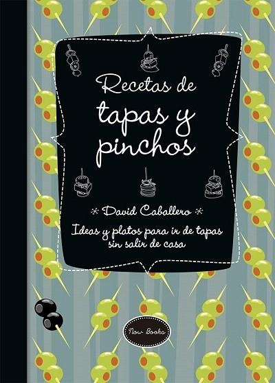 RECETAS DE TAPAS Y PINCHOS | 9788416245154 | CABALLERO PUIG, DAVID | Llibreria La Gralla | Llibreria online de Granollers