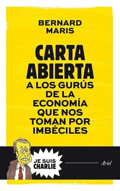 CARTA ABIERTA A LOS GURÚS DE LA ECONOMÍA QUE NOS TOMAN POR IMBÉCILES | 9788434421721 | MARIS, BERNARD  | Llibreria La Gralla | Llibreria online de Granollers