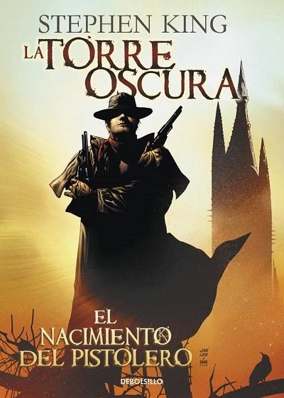 TORRE OSCURA: EL NACIMIENTO DEL PISTOLERO, LA | 9788490628904 | KING, STEPHEN | Llibreria La Gralla | Librería online de Granollers