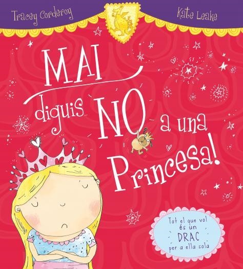 MAI DIGUIS NO A UNA PRINCESA | 9788416082919 | CORDEROY, TRACEY/LEAKE, KATE | Llibreria La Gralla | Llibreria online de Granollers