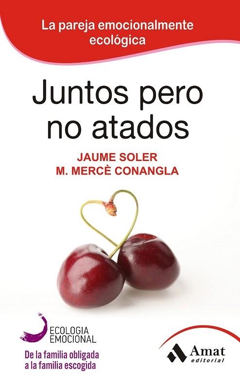 JUNTOS PERO NO ATADOS | 9788497357111 | SOLE I LLEONART, JAUME/CONANGLA I MARÍN, MARIA MERCÈ | Llibreria La Gralla | Llibreria online de Granollers