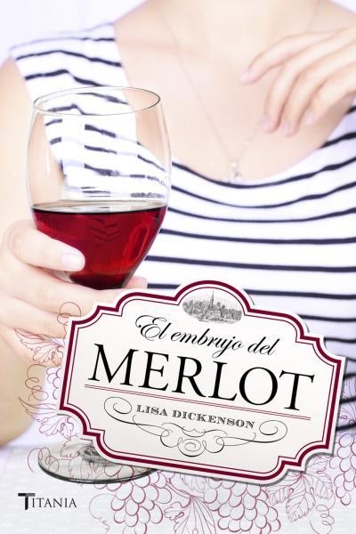 EMBRUJO DEL MERLOT, EL  | 9788492916887 | DICKENSON, LISA | Llibreria La Gralla | Llibreria online de Granollers