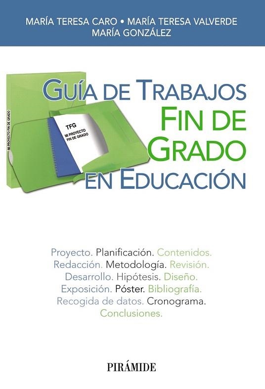 GUÍA DE TRABAJOS FIN DE GRADO EN EDUCACIÓN | 9788436833430 | CARO VALVERDE, MARÍA TERESA/VALVERDE GONZÁLEZ, MARÍA TERESA/GONZÁLEZ GARCÍA, MARÍA | Llibreria La Gralla | Librería online de Granollers