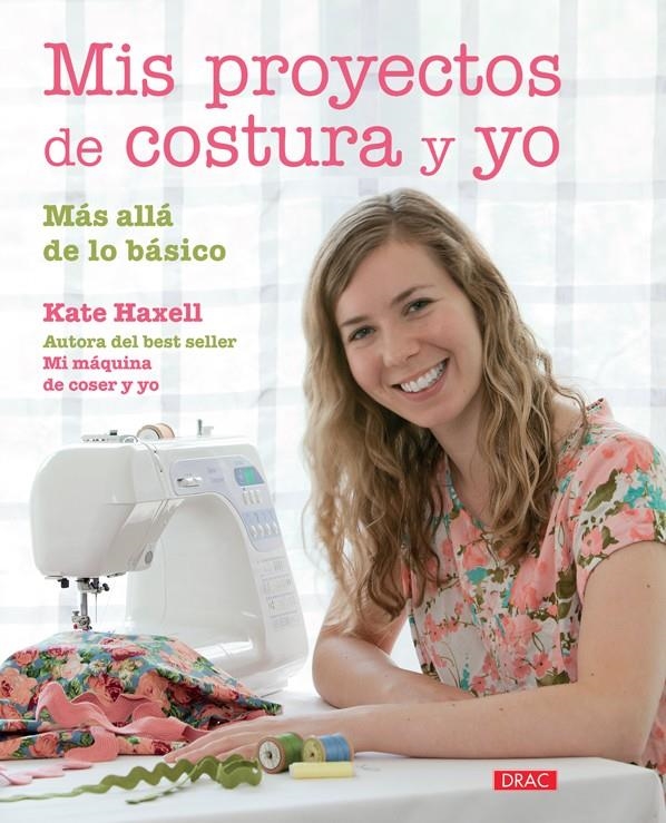 MIS PROYECTOS DE COSTURA Y YO | 9788498744583 | HAXELL, KATE | Llibreria La Gralla | Llibreria online de Granollers